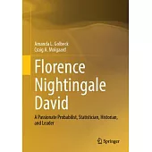 Florence Nightingale David: A Passionate Probabilist, Statistician, Historian, and Leader