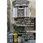 Waste and Discard in Italy and the Mediterranean: Theories, Practices, Literature and Film