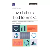 Love Letters Tied to Bricks: Pitfalls of Presentations as Professional Communication