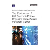 The Effectiveness of U.S. Economic Policies Regarding China Pursued from 2017 to 2024