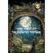 Josh Goblin and The Enchanted Riverbank