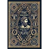 Five Dialogues (Collector’s Edition) (Laminated Hardback with Jacket): Euthyphro, Apology, Crito, Meno, Phaedo