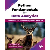 Python Fundamentals for Data Analytics: Understand and analyse variety of data in minutes (English Edition)