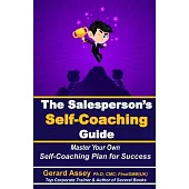 The Salesperson’s Self-Coaching Guide: Master Your Own Self-Coaching Plan for Success: #SalesSelf-coachingGuide #SalesProfessionalDevelopment #Masteri