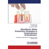 Mandibular Molar Protraction Strategies in Contemporary Orthodontics