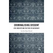 Criminalising Dissent: Lèse-Majesté and the Path to Autocracy