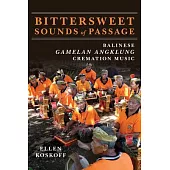 Bittersweet Sounds of Passage: Balinese Gamelan Angklung Cremation Music