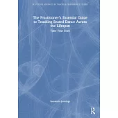 The Practitioner’s Essential Guide to Teaching Seated Dance Across the Lifespan: Take Your Seat!