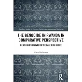 The Genocide in Rwanda in Comparative Perspective: Death and Survival on the Lake Kivu Shore