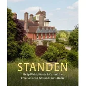 Standen: Phillip Webb, Morris & Co. and the Creation of an Arts and Crafts Home