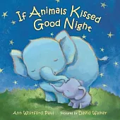 If Animals Kissed Good Night: A Padded Board Book