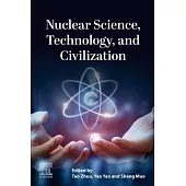 Nuclear Science, Technology, and Civilization