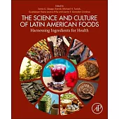 The Science and Culture of Latin American Foods: Harnessing Ingredients for Health