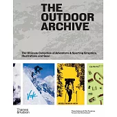 The Outdoor Archive: The Ultimate Collection of Adventure & Sporting Graphics, Illustrations and Gear