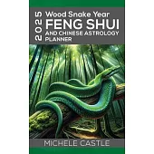 2025 Wood Snake Year: FENG SHUI and Chinese Astrology Planner