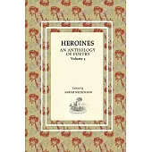 Heroines: An Anthology Of Poetry. Volume Five