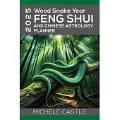 2025 Wood Snake Year: FENG SHUI and Chinese Astrology Planner