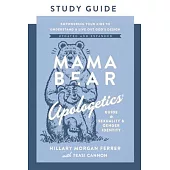 Mama Bear Apologetics Guide to Sexuality and Gender Identity Study Guide: Empower Your Kids to Understand and Live Out God’s Design; Updated and Expan