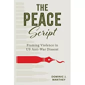 The Peace Script: Framing Violence in Us Anti-War Dissent