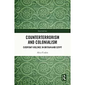 Counterterrorism and Colonialism: Everyday Violence in Britain and Egypt