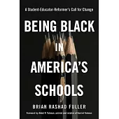 Being Black in America’s Schools: A Student-Educator-Reformer’s Call for Change