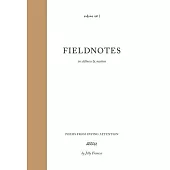 Fieldnotes: in stillness & motion