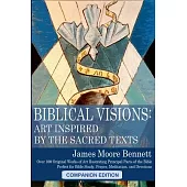 Biblical Visions: Art Inspired by the Sacred Texts (Companion Edition)
