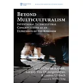 Beyond Multiculturalism: Intentional Intercultural Congregations as an Expression of the Kingdom