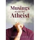 Musing of a one-time Atheist