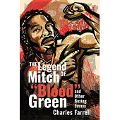 The Legend of Mitch Blood Green and Other Boxing Essays