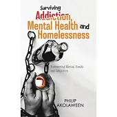 Surviving Addiction, Mental Health and Homelessness