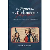 Signers of The Declaration of Independence: Their Lives, Their Loves, Their Laments