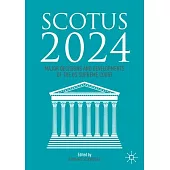 Scotus 2024: Major Decisions and Developments of the Us Supreme Court