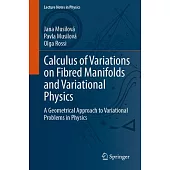 Calculus of Variations on Fibred Manifolds and Variational Physics: A Geometrical Approach to Variational Problems in Physics