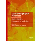 Experiencing Digital Discourses: Multimodality, Engagement, Activism