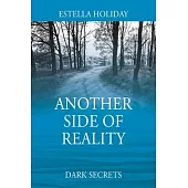 Another Side of Reality: Dark Secrets