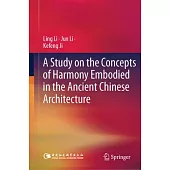 A Study on the Concepts of Harmony Embodied in the Ancient Chinese Architecture