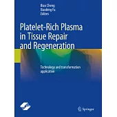 Platelet-Rich Plasma in Tissue Repair and Regeneration: Technology and Transformation Application
