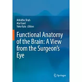 Functional Anatomy of the Brain: A View from the Surgeon’s Eye