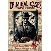 Criminal Cases Trivia and Activity Book: Real-Life Crime Puzzles and Brain Games - Explore Cases and Criminal Profiles in a Captivating Collection for