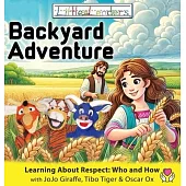 Little Leaders Backyard Adventure: Learning About Respect: Who And How with JoJo Giraffe, Tibo Tiger and Oscar Ox