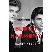 Blood Harmony: The Everly Brothers Story