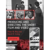 Producing and Directing the Short Film and Video