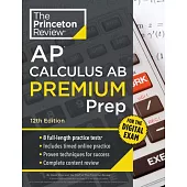 Princeton Review AP Calculus AB Premium Prep, 12th Edition: 8 Practice Tests + Digital Practice Online + Content Review