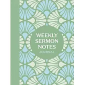 Weekly Sermon Notes Journal: An Inspirational Notebook for Christians to Take Notes in Church, at Conferences, in Small Groups, and During Bible St