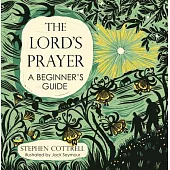 The the Lord’s Prayer: A Beginner’s Guide