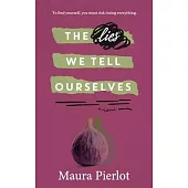 The Lies We Tell Ourselves
