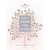 For I Know the Plans: 365 Daily Devotional