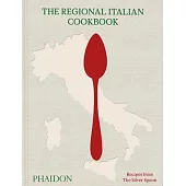 The Regional Italian Cookbook: Recipes from the Silver Spoon