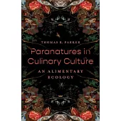 Paranatures in Culinary Culture: An Alimentary Ecology